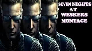 Seven nights at weskers montage