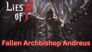 How to solo bosses as a Casual - Fallen Archbishop Andreus - Lies of  P