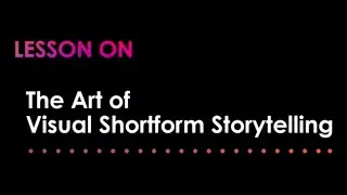 Lab Lessons: The Art of Visual Shortform Storytelling
