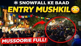 Mussoorie Me Entry Mushkil 😳 | Snowfall Ke Baad Heavy Crowd Update