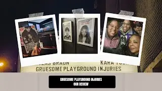 Our GRUESOME PLAYGROUND INJURIES Off-Broadway Review