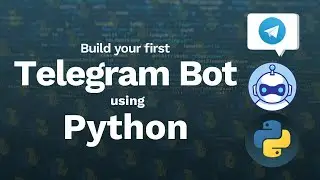 Build your first telegram bot using python 