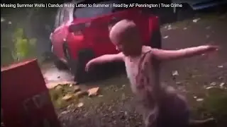 Thank You For This Beautiful Video : Candus Wells Letter to Summer Wells : FindSummerWells.com
