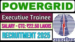POWERGRID Corporation Of India Limited Executive Trainee/ Engineer Recruitment 2025.