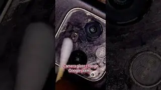 Google pixel camera glass changing ￼