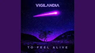 To Feel Alive