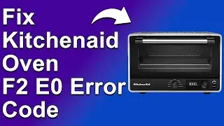 KitchenAid Oven F2E0 Error Code (Why Error F2E0 Happens? - Understand The Causes And How To Fix It)