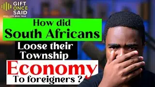 EPISODE 6 : How foreigners took the South African township economy / local economy from the locals