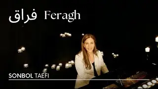 Sonbol Taefi - Feragh (longing) فراق - در یادبود سالگرد صعود حضرت عبدالبهأ