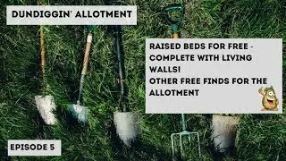 Dundiggin Ep 5 - Free raised beds from plastic bottles