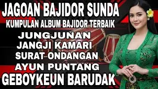 JAGOAN BAJIDOR SUNDA - KUMPULAN ALBUM BAJIDOR TERBAIK 2026 ll GEBOYKEUN BARUDAK
