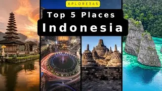 Top 5 Places to Visit in Indonesia | Discover the Wonders of the Emerald of the Equator