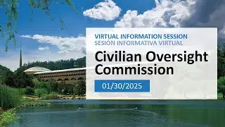 Civilian Oversight Commission - Virtual Information Session January 30, 2025