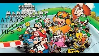 Super Mario Kart / Mis trucos, tips, y atajos / Super Nintendo