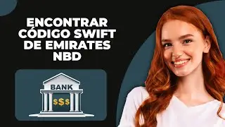 C&oacute;mo encontrar el c&oacute;digo SWIFT de Emirates NBD (2025)