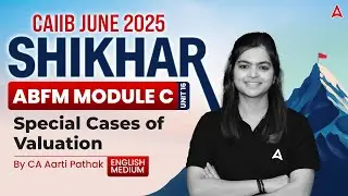 📊 CAIIB Июнь 2025 г. | ABFM Mod-C | Модуль 16: Разъяснение особых случаев оценки | CA Aarti Pathak 💼