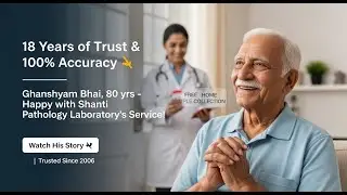 80-Year-Old Patient Shares 18 Years of Trust with Shanti Pathology Laboratory 🩸 | 100% Accurate