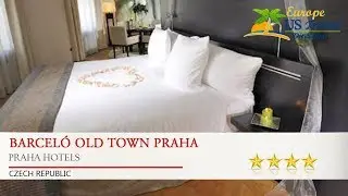 Barcel&oacute; Old Town Praha - Praha Hotels, Czech Republic