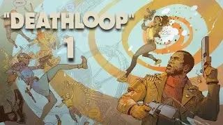 DEATHLOOP | You Know The Code (P1 No Commentary)