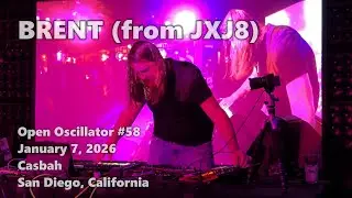 Brent (from JXJ8) @ Open Oscillator #58 · 2026-01-07 · Casbah · San Diego