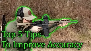 5 Tips to Improve The Accuracy of You and Your Rifle!