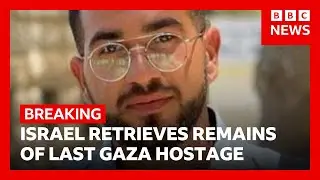 Israel confirms it has retrieved remains of final Gaza hostage | BBC News