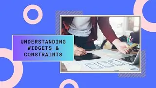 Understanding Widget & Constraints in Flutter