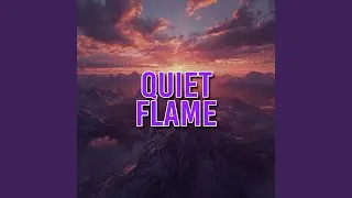 Quiet Flame