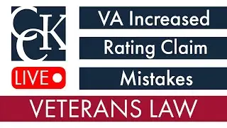 Top 7 VA Claim Mistakes When Filing to Increase VA Disability Rating