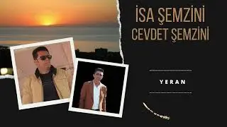 İsa Şemzini & Cevdet Şemzini  - Yeran