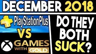 PS+ VS Xbox GWG Free Games for December 2018 - Do They Both Suck?