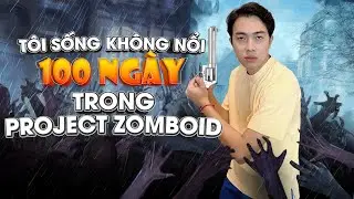 CrisDevilGamer kh&ocirc;ng sống nổi 100 ng&agrave;y trong Project Zomboid