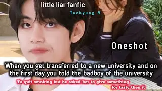 on your first day in a new university you told the badboy to quit smoking and he asked you for more 