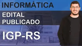 Edital publicado: IGP-RS | An&aacute;lise do conte&uacute;do e dicas de Inform&aacute;tica
