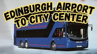 How to go from the Edinburgh Airport to a Downtown Hotel