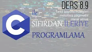 Ders 8.9: Matris İşlemleri 1 - C ile Sıfırdan İleriye programlama Dersleri