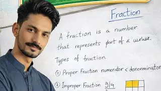 Fraction & Types of Fraction.