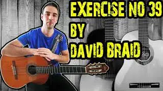 David Braid Exercise No: 39. Classical Guitar.
