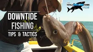 Downtide Fishing from a Boat | TAFishing