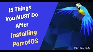 15 вещей, которые необходимо сделать после установки ParrotOS
