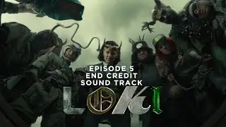 Loki Theme Episode 5 | End Credit Music | Ending Sound Track