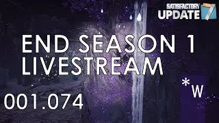 SATISFACTORY 001.074 - Satisfactory Season 1 Finale v1