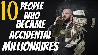 10 People Who Became Accidental Millionaires!