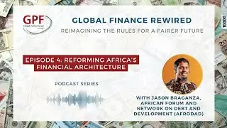 Global Finance Rewired (episode 4): Reforming Africa&rsquo;s financial architecture