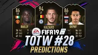 TOTW 28 Predictions FIFA 19 | TIF Hazard, SIF Depay, IF Umtiti, FIF Sterling? | TOTW 28 Prediction