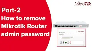 How to remove Mikrotik Router admin password | Pro Tutorials BD