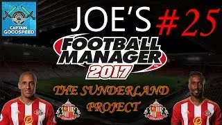 Football Manager 2017 - The Sunderland Project - Finale: Finishing on a High?!