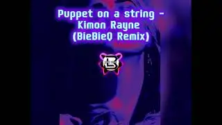 Puppet on a string - Kimon Rayne BieBieQ Remix