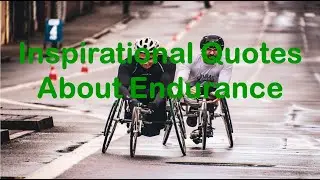 Inspirational Quotes - About Endurance