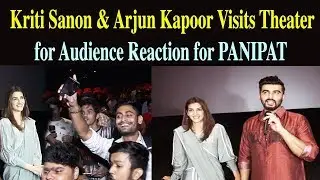 Kriti Sanon & Arjun Kapoor Visits Theater for Audience Reaction for PANIPAT [2019]
